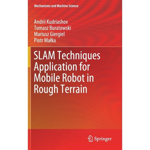 Mechanisms and Machine Science Slam Techniques Application for Mobile Robot in Rough Terrain, Book 87, (Hardcover)