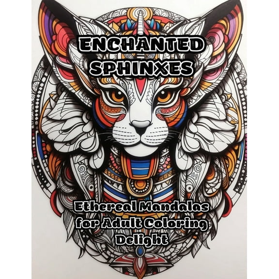 Enchanted Sphinxes: Ethereal Mandalas for Adult Coloring Delight, (Paperback)