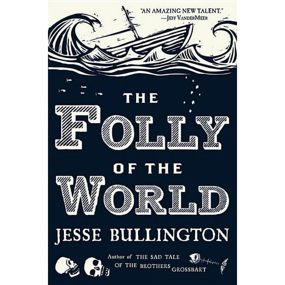 The Folly of the World, (Paperback)