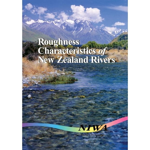 Roughness Characteristics of New Zealand Rivers, (Paperback)