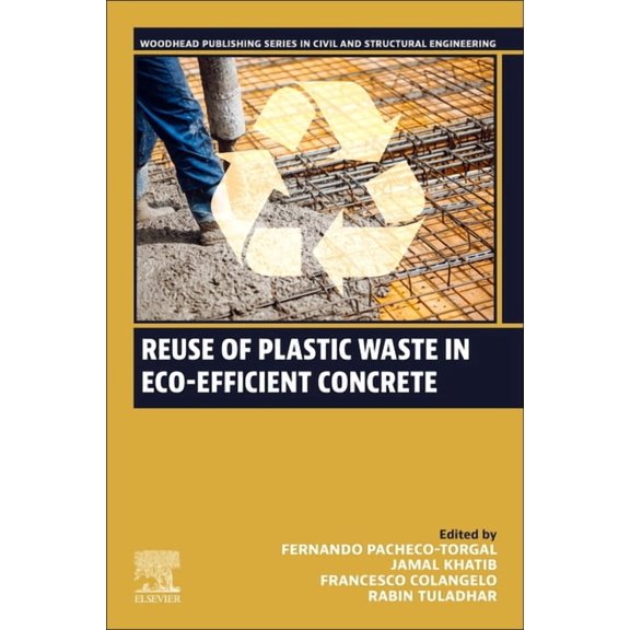 Woodhead Publishing Civil and Structural Reuse of Plastic Waste in Eco-Efficient Concrete, (Paperback)