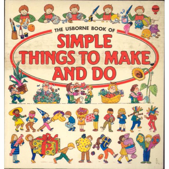 Pre-Owned The Usborne Book of Simple Things to Make and Do (Paperback) 0746005490 9780746005491