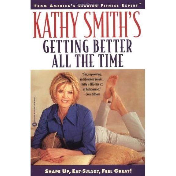Pre-Owned Kathy Smith's Getting Better All the Time: Shape Up, Eat Smart, Feel Great! Paperback