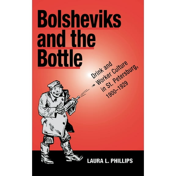 Niu Slavic, East European, and Eurasian Bolsheviks and the Bottle, (Hardcover)