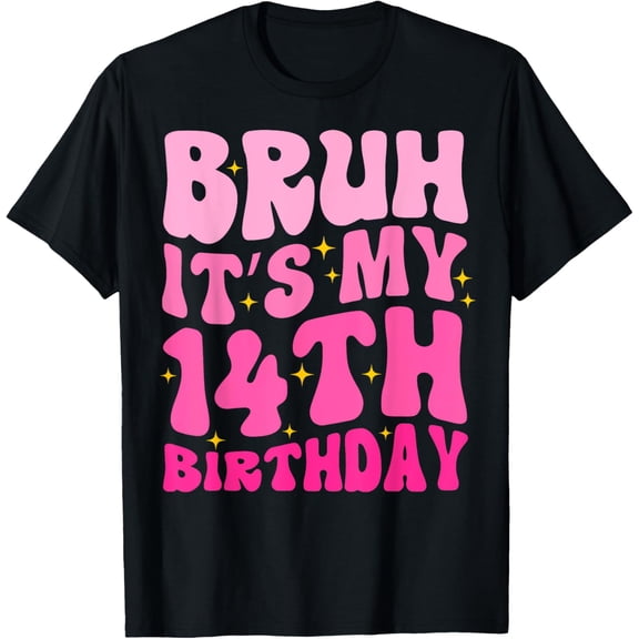 Exquisite and comfortable-Bruh It's My 14th Birthday 14 Year Old 14yr Cute Groovy Pink T-Shirt