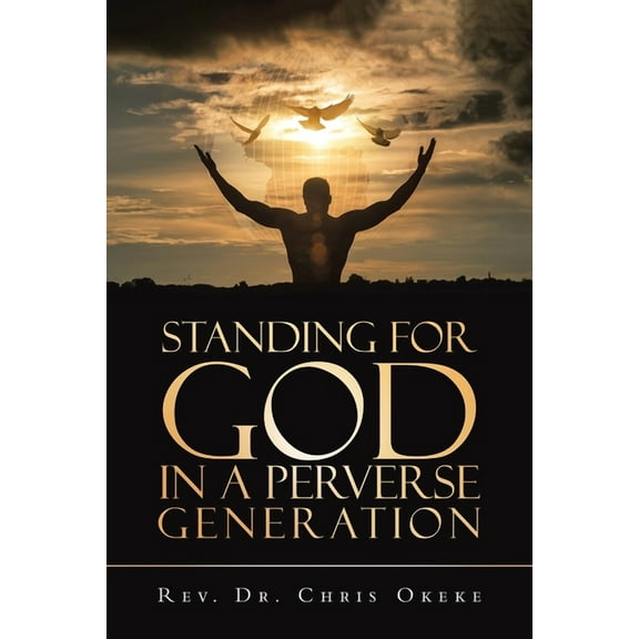 Standing for God in a Perverse Generation