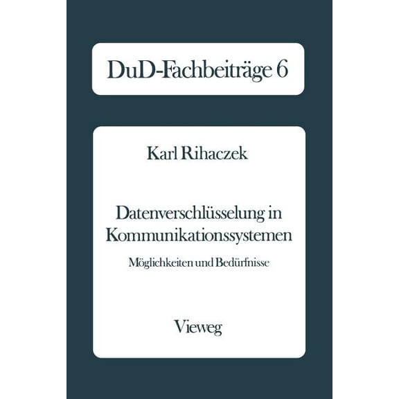 Dud-Fachbeiträge Datenverschlüsselung in Kommunikationssystemen: Möglichkeiten Und Bedürfnisse, (Paperback)