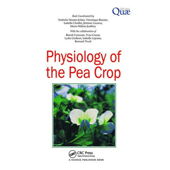 Physiology of the Pea Crop, (Hardcover)