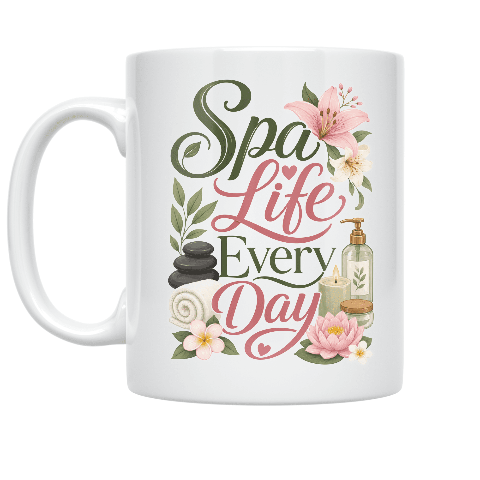 Spa Life Every Day Design - Natural Skincare Enthusiast - 11 oz Ceramic Coffee Mug