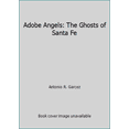 thumbnail image 1 of Pre-Owned Adobe Angels: The Ghosts of Santa Fe (Paperback) 0963402935 9780963402936, 1 of 1
