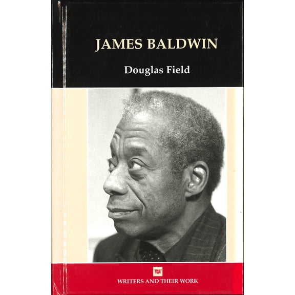 Writers and Their Work James Baldwin, (Hardcover)