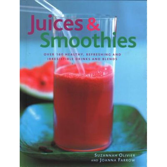 Pre-Owned Juices & Smoothies: Over 160 healthy, refreshing and irresistible drinks and blends Paperback