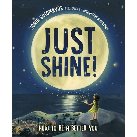 Just Shine!: How to Be a Better You, (Hardcover)