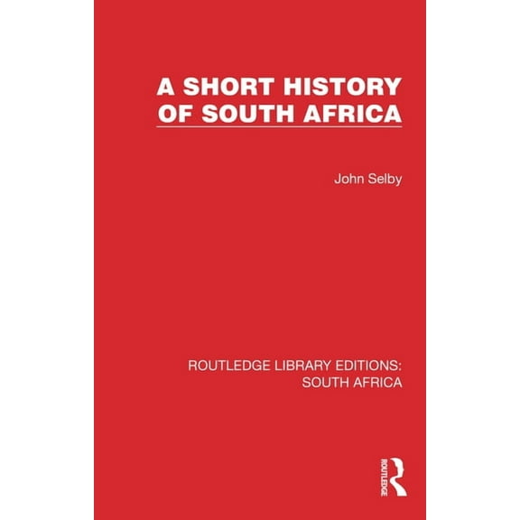 Routledge Library Editions: South Africa A Short History of South Africa, (Paperback)