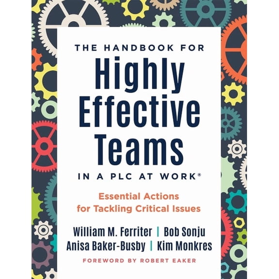 Handbook for Highly Effective Teams in a PLC at Work(r): Essential Actions for Tackling Critical Issues (Building Highly, (Paperback)