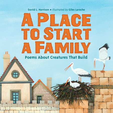 A Place to Start a Family : Poems About Creatures That (Best Place To Build A House)
