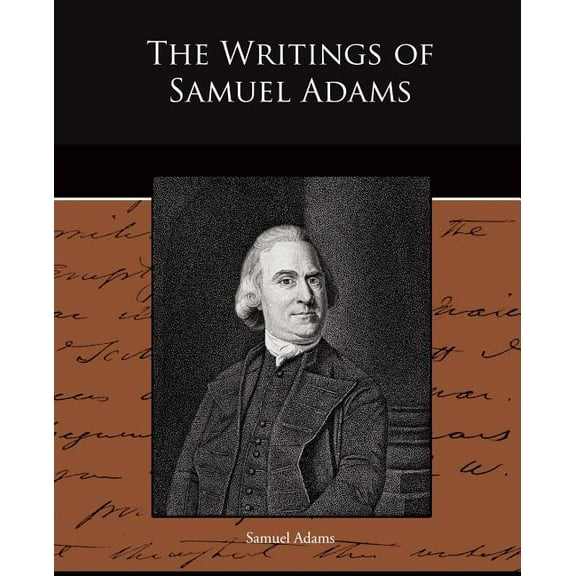 The Writings of Samuel Adams (Paperback)