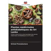 Plantes mdicinales antidiabtiques du Sri Lanka (Paperback)
