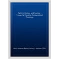 thumbnail image 3 of Pre-Owned Faith in History and Society Toward a Practical Fundamental Theology (Paperback) 082452554X 9780824525545, 3 of 4
