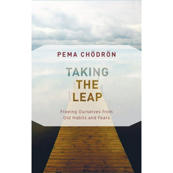 Taking the Leap: Freeing Ourselves from Old Habits and Fears, (Paperback)