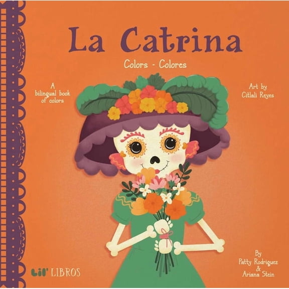 Lil' Libros La Catrina: Colors / Colores: A Bilingual Book of Colors, (Board Book)