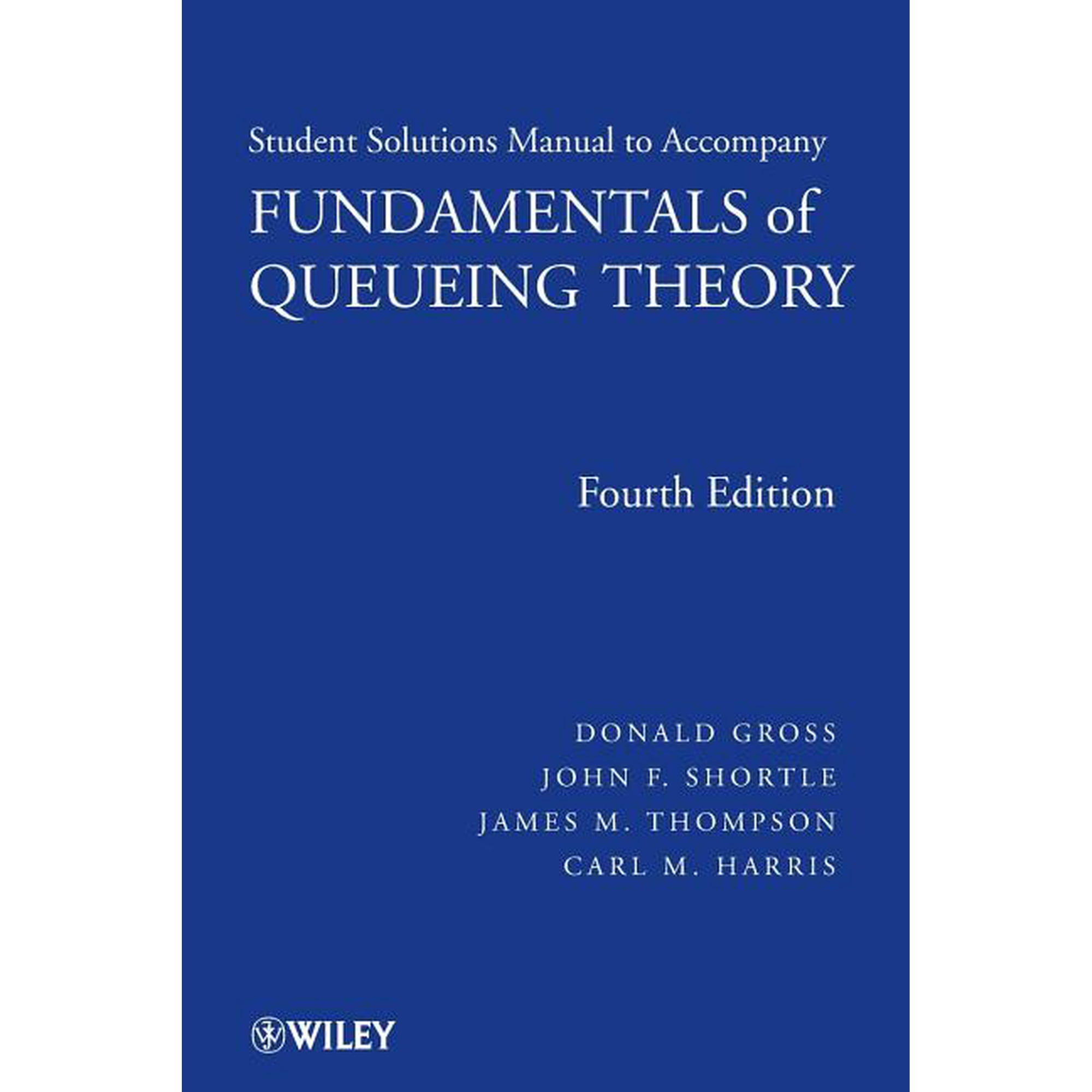 Wiley Series in Probability and Statisti Fundamentals of Queueing Theory Solutions Manual (Paperback)
