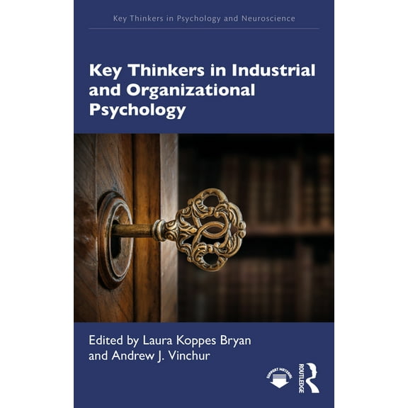 Key Thinkers in Psychology and Neuroscie Key Thinkers in Industrial and Organizational Psychology, (Paperback)