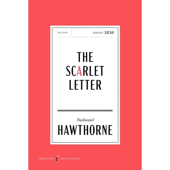 HarperCollins American Classics The Scarlet Letter American Classics Edition: A Romance, Book 10, (Paperback)