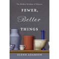 thumbnail image 1 of Moins de Choses, Meilleures, la Sagesse Cachée des Objets, 1 of 7
