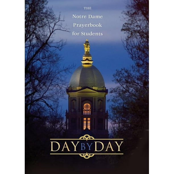 Day by Day The Notre Dame Prayer Book for Students