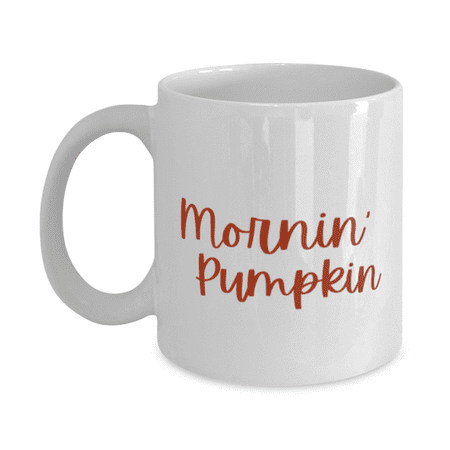 

Fall Mug - Thanksgiving Mug - Morning Pumpkin - 11oz White
