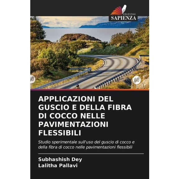 Applicazioni del Guscio E Della Fibra Di Cocco Nelle Pavimentazioni Flessibili, (Paperback)