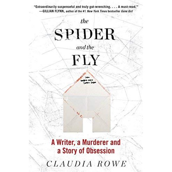 The Spider and the Fly: A Writer, a Murderer, and a Story of Obsession