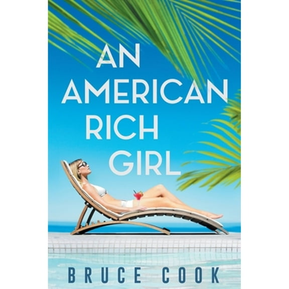 An American Rich Girl (Paperback) by Bruce Cook