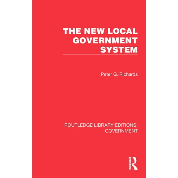 Routledge Library Editions: Government The New Local Government System, (Hardcover)