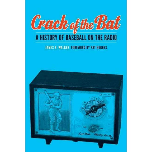 Crack of the Bat: A History of Baseball on the Radio, (Hardcover)