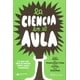thumbnail image 1 of LA CIENCIA EN EL AULA LO QUE NOS DICE LA CIENCIA SOBRE COMO ENSEÑARLA SIGLO XXI EDITORES DIEGO GOLOMBEK, 1 of 2