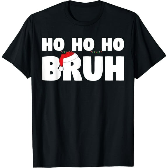 Ho Ho Ho Bruh Funny Christmas Holiday Santa Hat T-Shirt