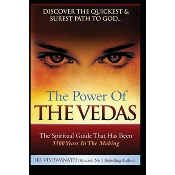 The Power of the Vedas- The Spiritual Guide That Was 5500 Years in the Making.