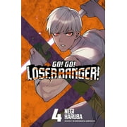Go! Go! Loser Ranger!: Go! Go! Loser Ranger! 4 (Series #4) (Paperback)