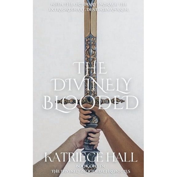 The Divinely Blooded Chronicles The Divinely Blooded, Book 1, (Hardcover)