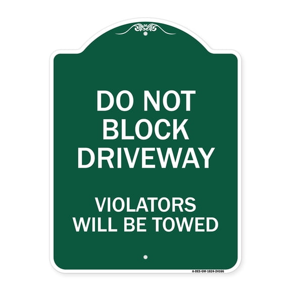SignMission Designer Series Sign - Do Not Block Driveway Violators Will Be Towed | Green & White 18" X 24" Heavy-Gauge Aluminum Architectural Sign | Protect Your Business | Made in the