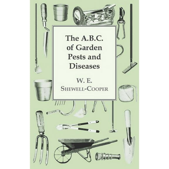 The A.B.C. of Garden Pests and Diseases