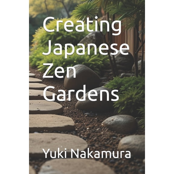 Creating Japanese Zen Gardens (Paperback)