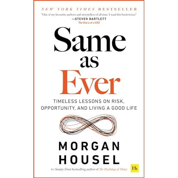 Pre-Owned Same as Ever: Timeless Lessons on Risk, Opportunity and Living a Good Life, 9781804090633, 1804090638, Paperback,