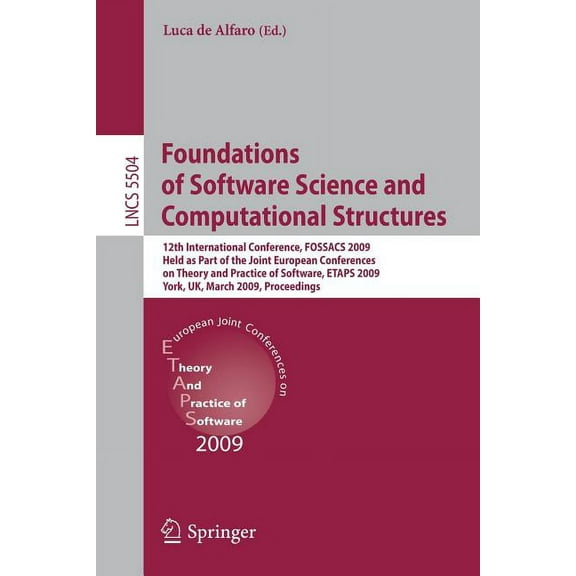 Foundations of Software Science and Computational Structures: 12th International Conference, Fossacs 2009, Held as Part , (Paperback)