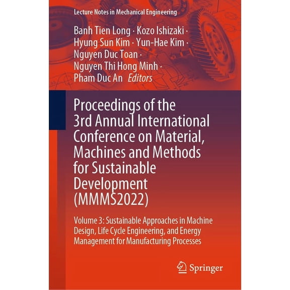 Lecture Notes in Mechanical Engineering Proceedings of the 3rd Annual International Conference on Material, Machines and Methods for Sustainable Development (Mm, (Hardcover)