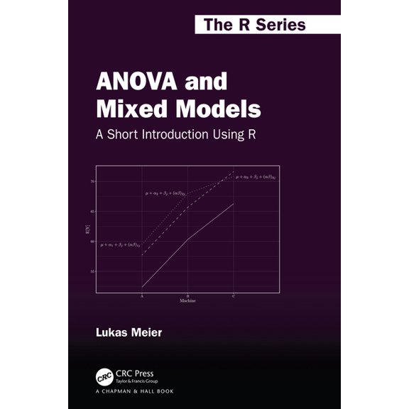 Chapman & Hall/CRC the R ANOVA and Mixed Models: A Short Introduction Using R, (Paperback)