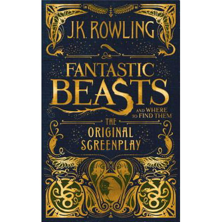 Fantastic Beasts and Where to Find Them: The Original Screenplay (The Original And The Best Slogan)