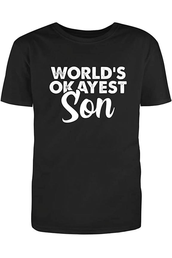 Worlds Okayest Son Dad To Son Presents Funny Family Humor Lover Gift Mens Graphic T Shirts